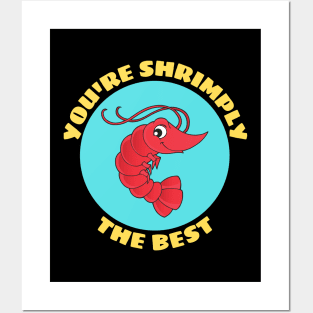 You're Shrimply The Best | Shrimp Pun Posters and Art